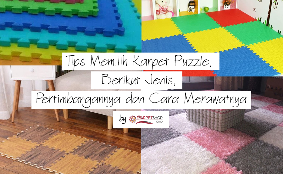 Tips Memilih Karpet Puzzle, Berikut Jenis, Pertimbangannya dan Cara Merawatnya