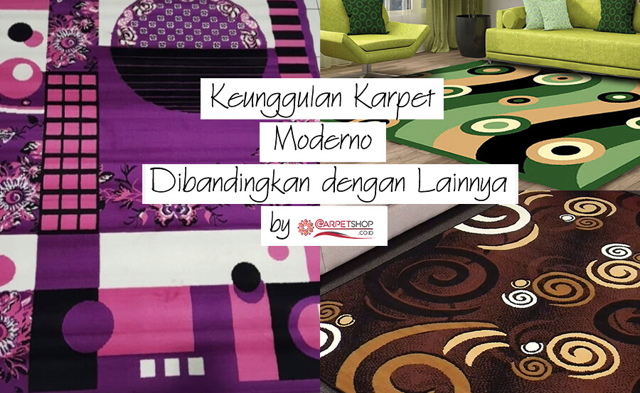 Keunggulan Karpet Moderno Dibandingkan dengan Lainnya